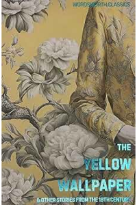 The Yellow Wallpaper and Other Stories from the 19th Century - naslovnica