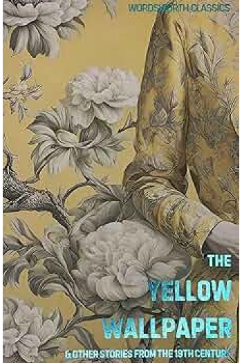 The Yellow Wallpaper and Other Stories from the 19th Century - naslovnica