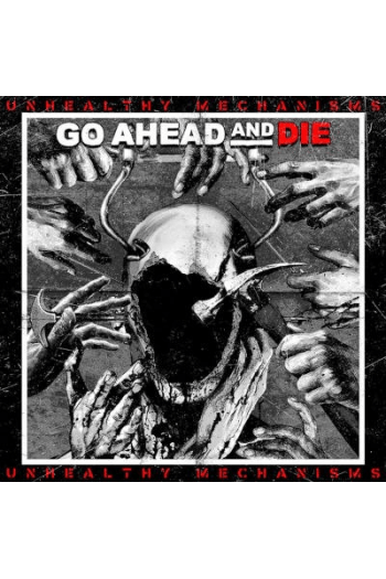 Go Ahead And Die - Unhealthy Mechanisms CD - omot