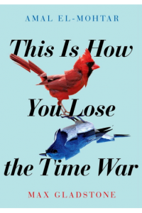 This Is How You Lose The Time War - naslovnica