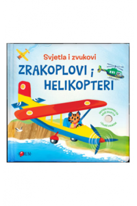 Svjetla i zvukovi - Zrakoplovi i helikopteri (Slikovnica) - naslovnica