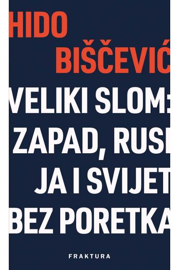 Veliki slom: Zapad, Rusija i svijet bez poretka - naslovnica