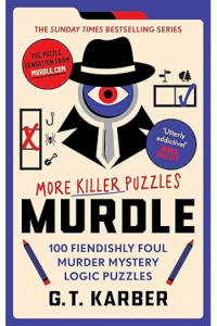 Murdle: More Killer Puzzles: The Sunday Times Bestselling Series