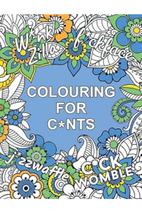 Colouring for C*nts A Crude Colouring Book for Adults - naslovnica