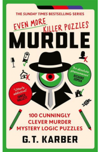 Murdle: Even More Killer Puzzles: The Sunday Times Bestselling Series