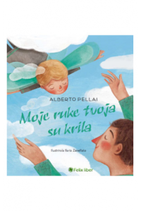 Moje ruka tvoja su krila (Slikovnica) - naslovnica