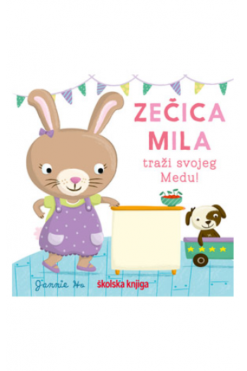 Zečica Mila traži svojeg Medu! (Slikovnica) - naslovnica