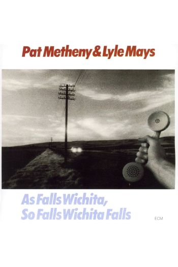 Pat Metheny & Lyle Mays - As Falls Wichita, So Falls Wichita Falls CD - omot