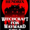 Witchcraft for Wayward Girls - naslovnica