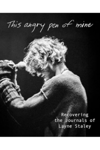 This Angry Pen of Mine The Lost Journals of Layne Staley - naslovnica