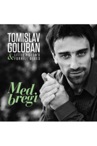 Goluban, Tomislav & Little Pigeons Forhill Blues - Med bregi CD - omot