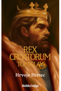 Rex Croatorum Tomislav - naslovnica