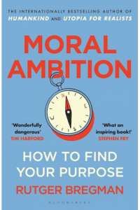 Moral Ambition How to Find Your Purpose - naslovnica