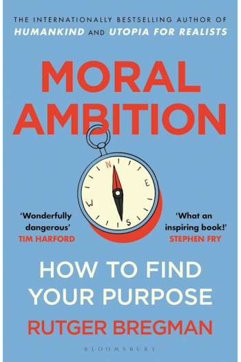 Moral Ambition How to Find Your Purpose - naslovnica