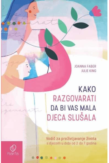 Kako razgovarati da bi vas mala djeca slušala - naslovnica