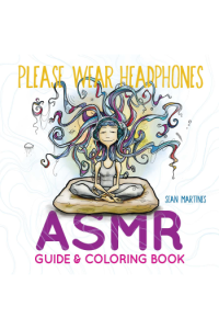 Please Wear Headphones: ASMR Guide & Coloring Book - naslovnica