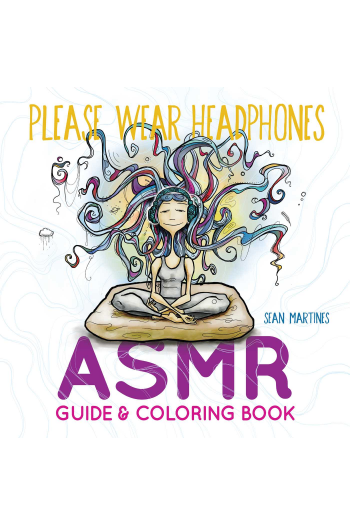 Please Wear Headphones: ASMR Guide & Coloring Book - naslovnica
