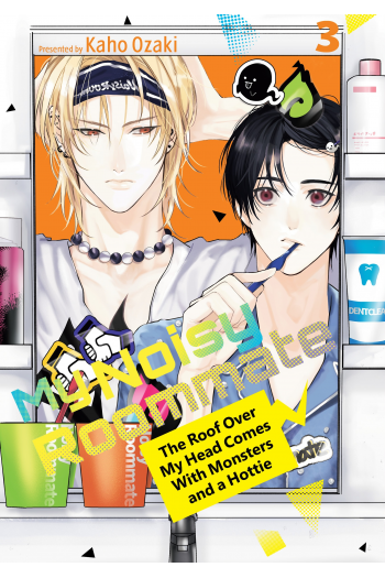 My Noisy Roommate: The Roof Over My Head Comes with Monsters and a Hottie, Volume 3 (Manga) - naslovnica