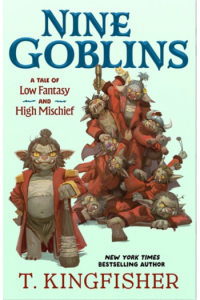 Nine Goblins: A Tale of Low Fantasy and High Mischief - naslovnica