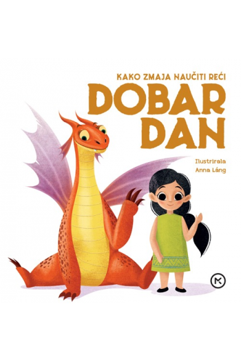 Kako zmaja naučiti reći dobar dan (Slikovnica) - naslovnica