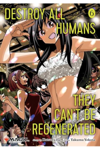 Destroy All Humans: They Cant Be Regenerated Vol. 6 (Manga) - naslovnica