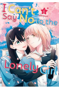 I Cant Say No to the Lonely Girl, Volume 6 (Manga) - naslovnica