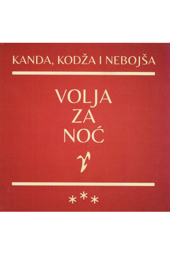 Kanda, Kodža i Nebojša - Volja Za Noć LP - omot
