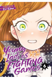 Young Ladies Don’t Play Fighting Games Vol. 6 (Manga) - naslovnica