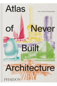 Atlas Of Never Built Architecture - naslovnica