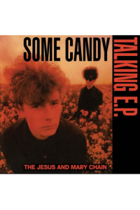 The Jesus And Mary Chain - Some Candy Talking - RSD 2026 edition LP - omot