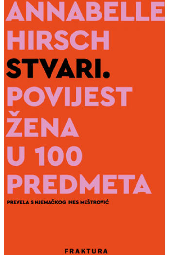 Stvari. Povijest žena u 100 predmeta - naslovnica