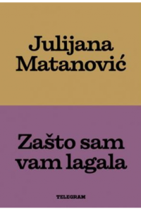 Zašto sam vam lagala