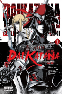 Goblin Slayer Side Story II: Dai Katana, Vol. 1 (manga): The Singing Death - naslovnica