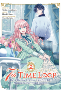7th Time Loop: The Villainess Enjoys a Carefree Life Married to Her Worst Enemy! (Manga) Vol. 2 - naslovnica