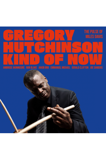 Gregory Hutchinson - Kind Of Now - The Pulse Of Miles Davis CD - omot