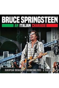Bruce Springsteen - An Italian Charade: European Broadcast Recording 1993 CD - omot