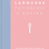 Larousse Patisserie and Baking (Kuharica) - naslovnica