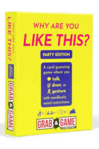Why Are You Like This "Party" Grab & Game