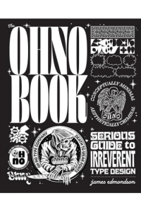 The Ohno Book: A Serious Guide to Irreverent Type Design - naslovnica