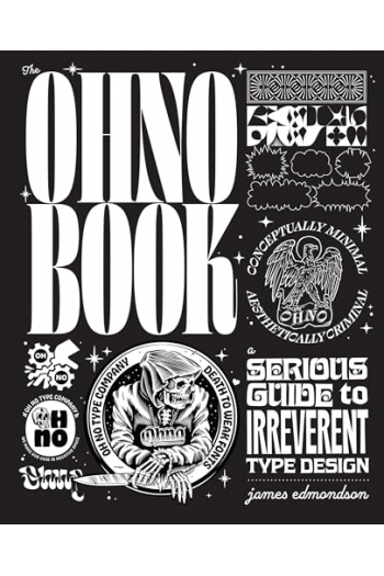 The Ohno Book: A Serious Guide to Irreverent Type Design - naslovnica