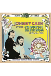 Bear's Sonic Journals: Johnny Cash, At the Carousel Ballroom, April 24, 1968