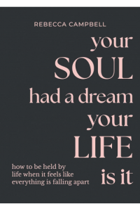 Your Soul Had A Dream, Your Life Is It: How To Be Held By Life When It Feels Like Everything Is Falling Apart Hardcover - naslovnica
