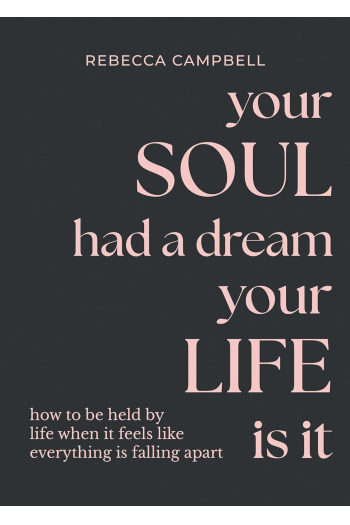 Your Soul Had A Dream, Your Life Is It: How To Be Held By Life When It Feels Like Everything Is Falling Apart Hardcover - naslovnica