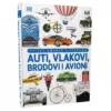 Svijet znanja u slikama - Auti, vlakovi, brodovi i avioni - naslovnica