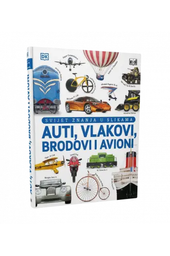 Svijet znanja u slikama - Auti, vlakovi, brodovi i avioni - naslovnica