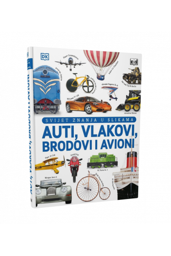 Svijet znanja u slikama - Auti, vlakovi, brodovi i avioni - naslovnica