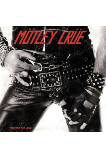 Motley Crue - Too Fast For Love (40th Anniversary Remaster) LP - omot
