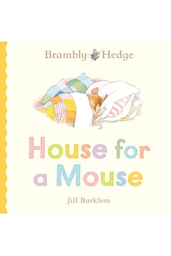 House For A Mouse (Brambly Hedge) (Slikovnica) - naslovnica