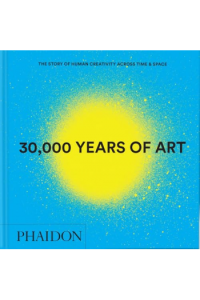 30,000 Years Of Art: The Story Of Human Creativity Across Time And Space - naslovnica