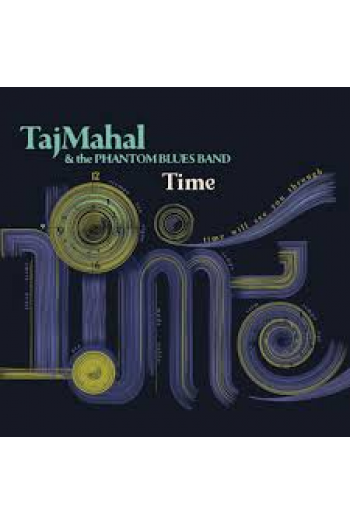 Taj Mahal, The Phantom Blues Band - Time CD - omot